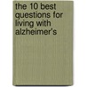 The 10 Best Questions for Living With Alzheimer's door Dede Bonner