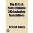The British Poets, Including Translations (V. 34)