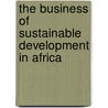 The Business Of Sustainable Development In Africa by R. Et Al. (eds.). Hamann