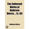 The Collected Works Of Ambrose Bierce ... (V. 10) door Ambrose Bierce