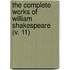 The Complete Works Of William Shakespeare (V. 11)