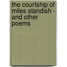 The Courtship Of Miles Standish - And Other Poems by Henry Wardsworth Longfellow