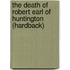 The Death Of Robert Earl Of Huntington (Hardback)