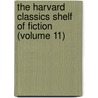The Harvard Classics Shelf Of Fiction (Volume 11) by William Allan Neilson