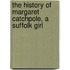 The History Of Margaret Catchpole, A Suffolk Girl