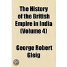 The History Of The British Empire In India (V. 4) door George Robert Gleig