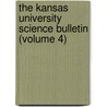 The Kansas University Science Bulletin (Volume 4) door University of Kansas