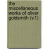 The Miscellaneous Works Of Oliver Goldsmith (V.1) door Oliver Goldsmith