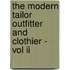 The Modern Tailor Outfitter And Clothier - Vol Ii