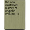 The New Illustrated History Of England (Volume 1) by Oscar Browning