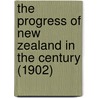 The Progress Of New Zealand In The Century (1902) by Robert Francis Irvine