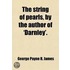 The String Of Pearls, By The Author Of 'Darnley'.