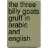 The Three Billy Goats Gruff In Arabic And English