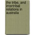 The Tribe, And Intertribal Relations In Australia