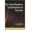 The United Kingdom's Legal Responses To Terrorism door Yonah Alexander