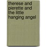 Therese and Pierette and the Little Hanging Angel door Michel Tremblay
