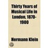 Thirty Years Of Musical Life In London, 1870-1900