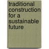 Traditional Construction For A Sustainable Future door Carole Ryan