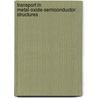 Transport In Metal-Oxide-Semiconductor Structures door Hamid Bentarzi