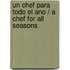 Un chef para todo el ano / A Chef for All Seasons