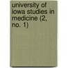 University Of Iowa Studies In Medicine (2, No. 1) door State University of Iowa