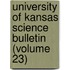 University of Kansas Science Bulletin (Volume 23)