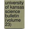 University of Kansas Science Bulletin (Volume 23) door University of Kansas