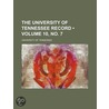 University of Tennessee Record (Volume 10, No. 7) door University of Tennessee