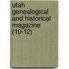 Utah Genealogical and Historical Magazine (10-12) door Genealogical Society of Utah