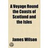 Voyage Round The Coasts Of Scotland And The Isles