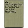 Vw Bus/Camper/Van Performance Portfolio 1954-1967 door R.M. Clarket