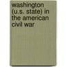 Washington (U.s. State) in the American Civil War by Not Available