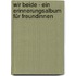 Wir beide - Ein Erinnerungsalbum für Freundinnen