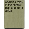 Women's Roles In The Middle East And North Africa door Ruth Margolies Beitler