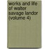 Works And Life Of Walter Savage Landor (Volume 4)