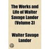 Works and Life of Walter Savage Landor (Volume 3)