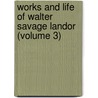 Works and Life of Walter Savage Landor (Volume 3) door Walter Savage Landor