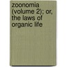 Zoonomia (Volume 2); Or, the Laws of Organic Life by Erasmus Darwin