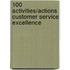 100 Activities/Actions Customer Service Excellence