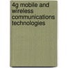 4g Mobile And Wireless Communications Technologies door Sofoklis Kyriazakos