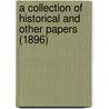 A Collection Of Historical And Other Papers (1896) door Grindall Reynolds