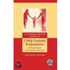 A Comprehensive Guide To Child Custody Evaluations door Ph.D. Rohrbaugh Joanna Bunker