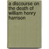 A Discourse on the Death of William Henry Harrison