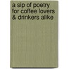 A Sip of Poetry for Coffee Lovers & Drinkers Alike door Rhonda Cannon-Jones