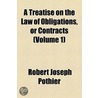 A Treatise On The Law Of Obligations, Or Contracts by Robert Joseph Pothier