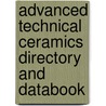 Advanced Technical Ceramics Directory And Databook door R.J. Hussey