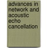Advances in Network and Acoustic Echo Cancellation door T. Gansler