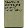 Advocate Of Science, And Annals Of Natural History door William Peters Gibbons