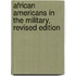 African Americans in the Military, Revised Edition