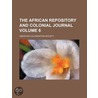 African Repository and Colonial Journal (Volume 6) door American Colonization Society